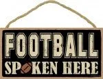Football Spoken Here Wooden Sign