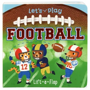 Let's Play Football Lift A Flap Board Book